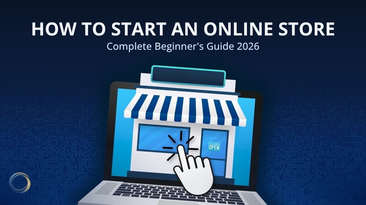 How to Start an Online Store: Complete Beginner's Guide 2026